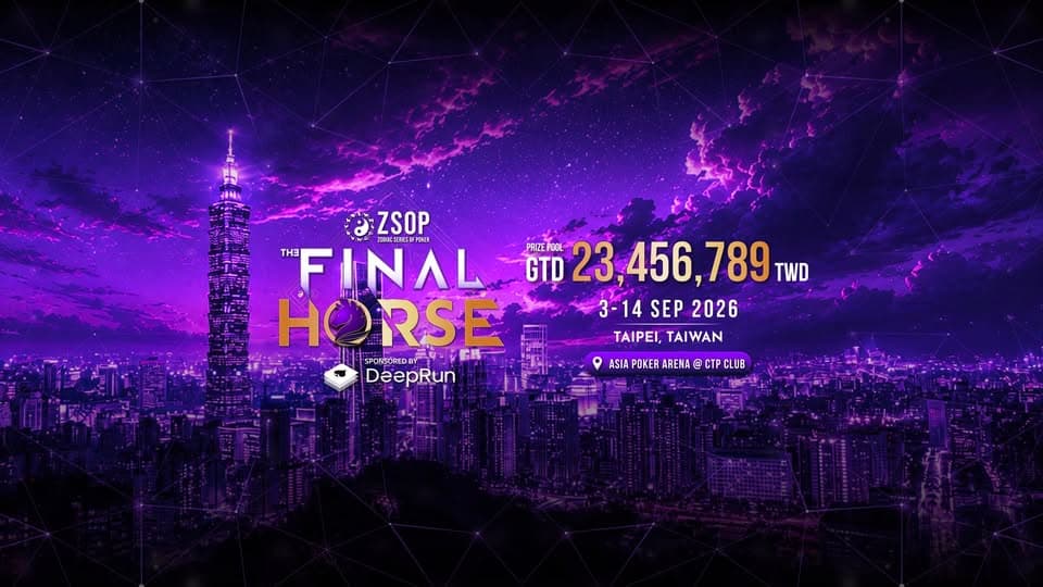 ZSOP 2026: THE FINAL HORSE TAIPEI - Thương hiệu Series Poker Thái Lan quay trở lại Đài Loan